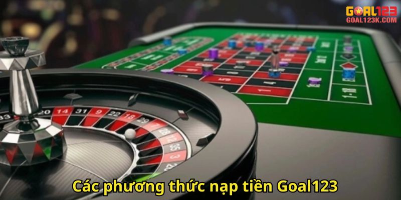 Các phương thức nạp tiền Goal123