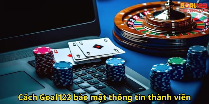 Cách Goal123 bảo mật thông tin thành viên