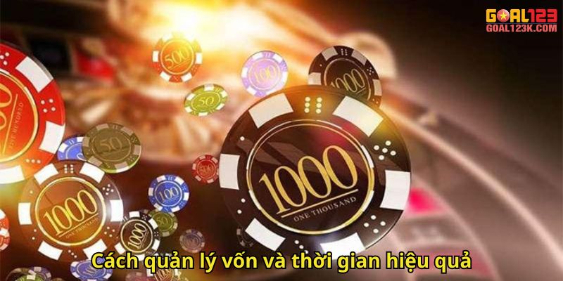 Cách quản lý vốn và thời gian hiệu quả