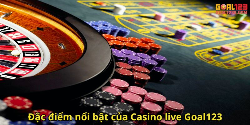 Đặc điểm nổi bật của Casino live Goal123
