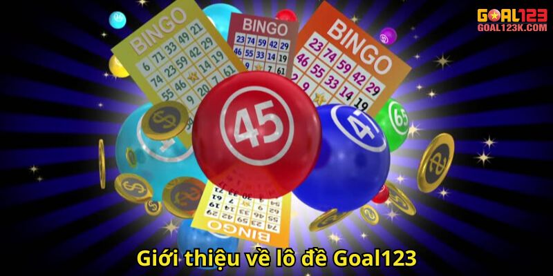 Giới thiệu về lô đề Goal123