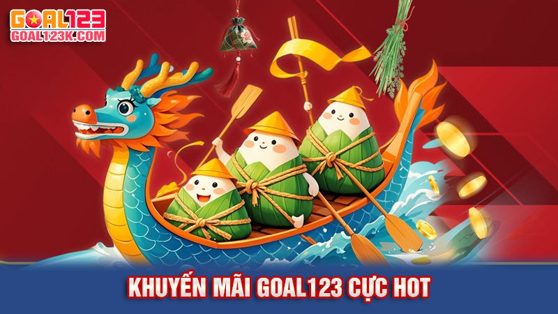 Khuyến mãi goal123 cực hot