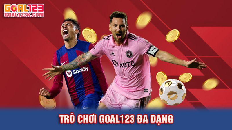 Trò chơi goal123 đa dạng